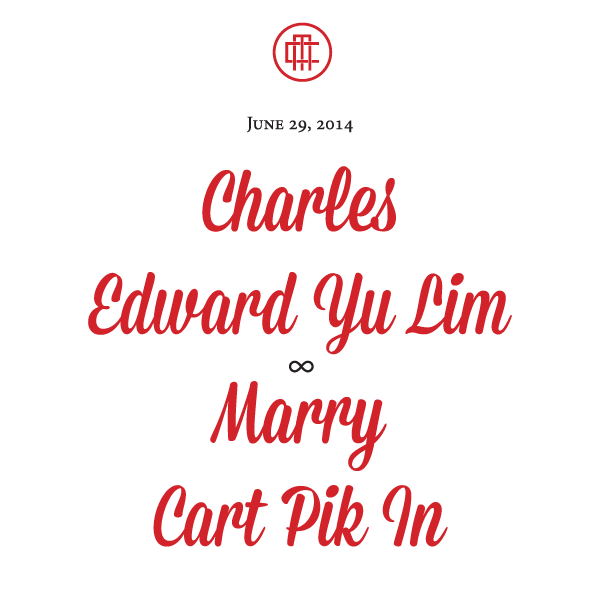 Charles Edward Yu Lim ∞ Marry Cart Pik In — June 29, 2014